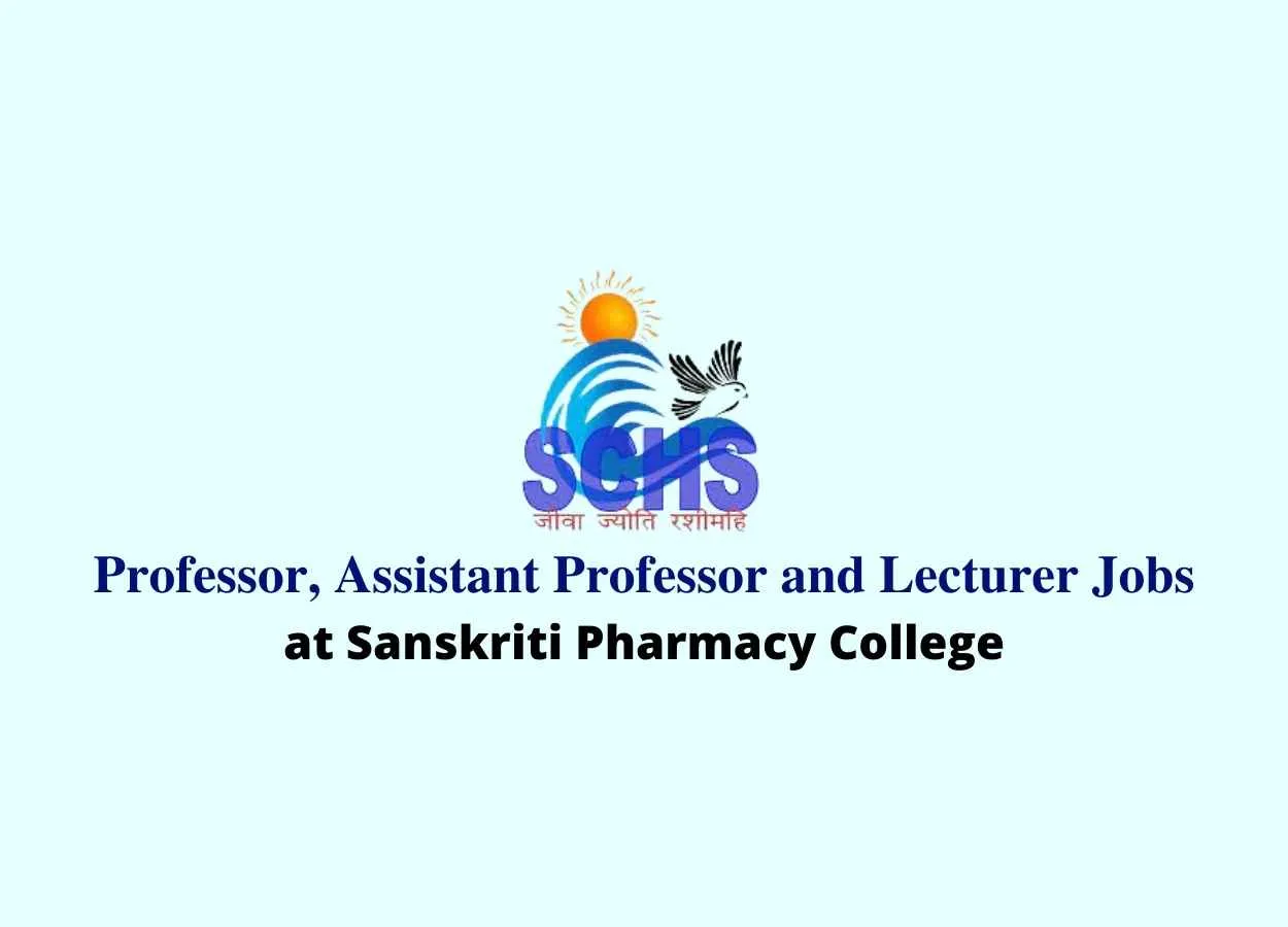 Job for Professor, Assistant Professor and Lecturer at Sanskriti Pharmacy College