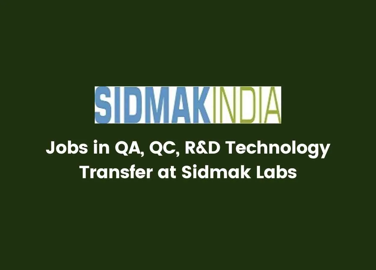 Jobs in QA, QC, R&D Technology Transfer at Sidmak Labs