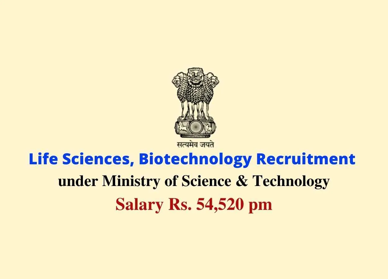 Life Sciences, Biotechnology recruitment under Ministry of Science and Technology