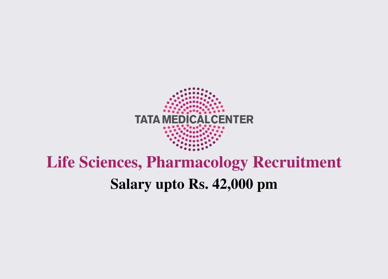 Life Sciences, Pharmacology recruitment at Tata Medical Center