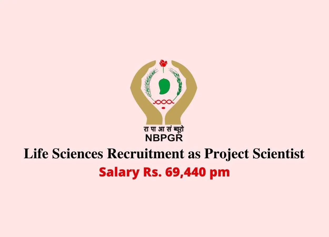 Life Sciences recruitment as Project Scientist at NBPGR