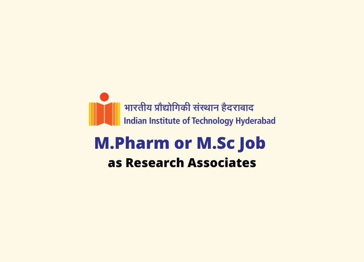 M.Pharm or M.Sc Job as Research Associates at IIT Hyderabad