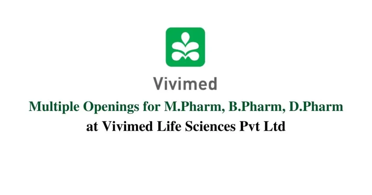 Multiple Openings for M.Pharm, B.Pharm, D.Pharm at Vivimed Life Sciences Pvt Ltd