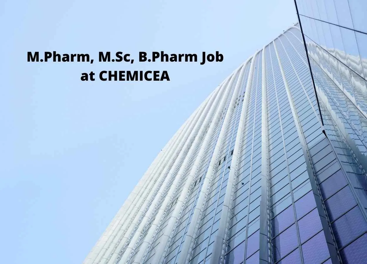 Multiple Openings for M.Pharm, M.Sc, B.Pharm at CHEMICEA