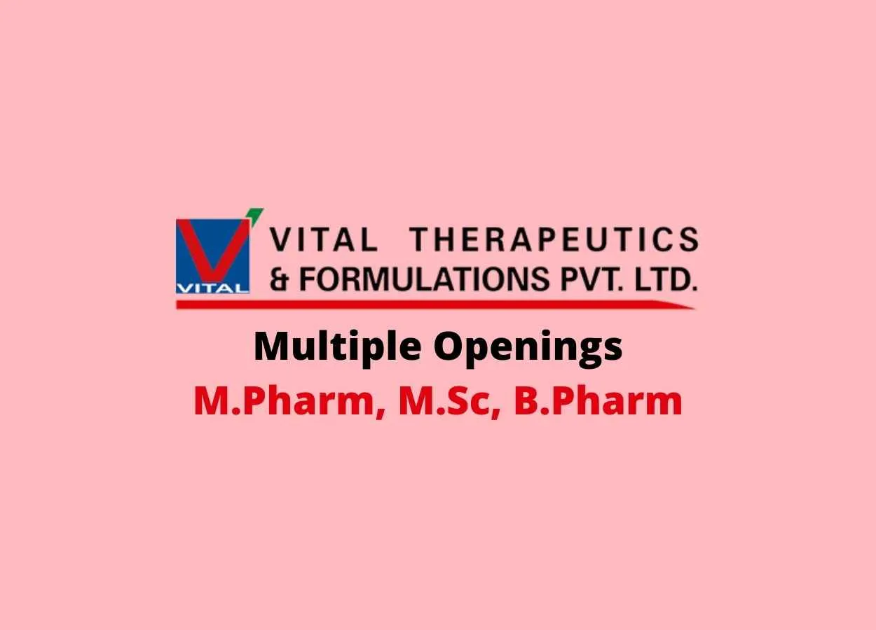 Multiple Openings for M.Pharm, M.Sc, B.Pharm at Vital Pharmaceuticals | Walk in Job
