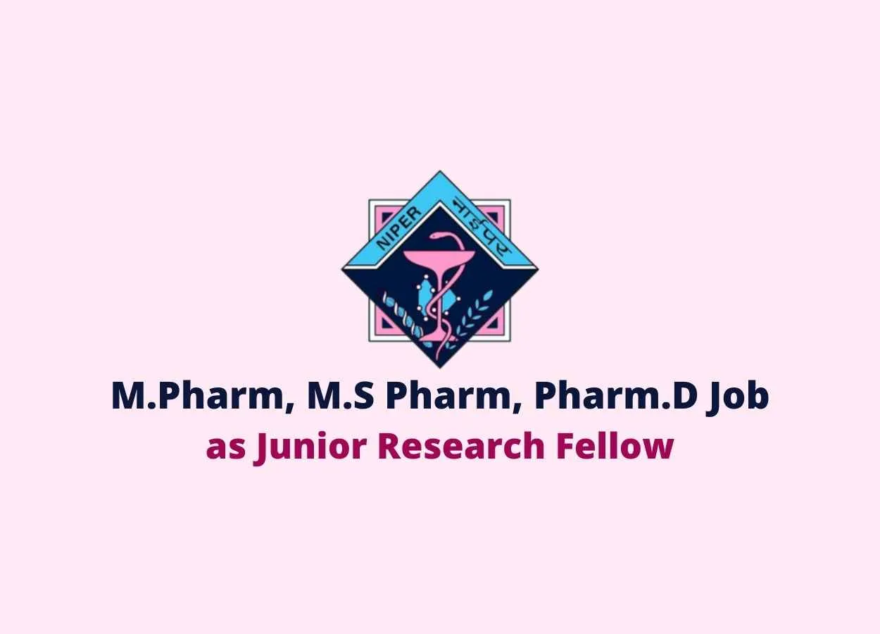 Opportunity for M.Pharm, M.S Pharm, Pharm.D as Junior Research Fellow at NIPER