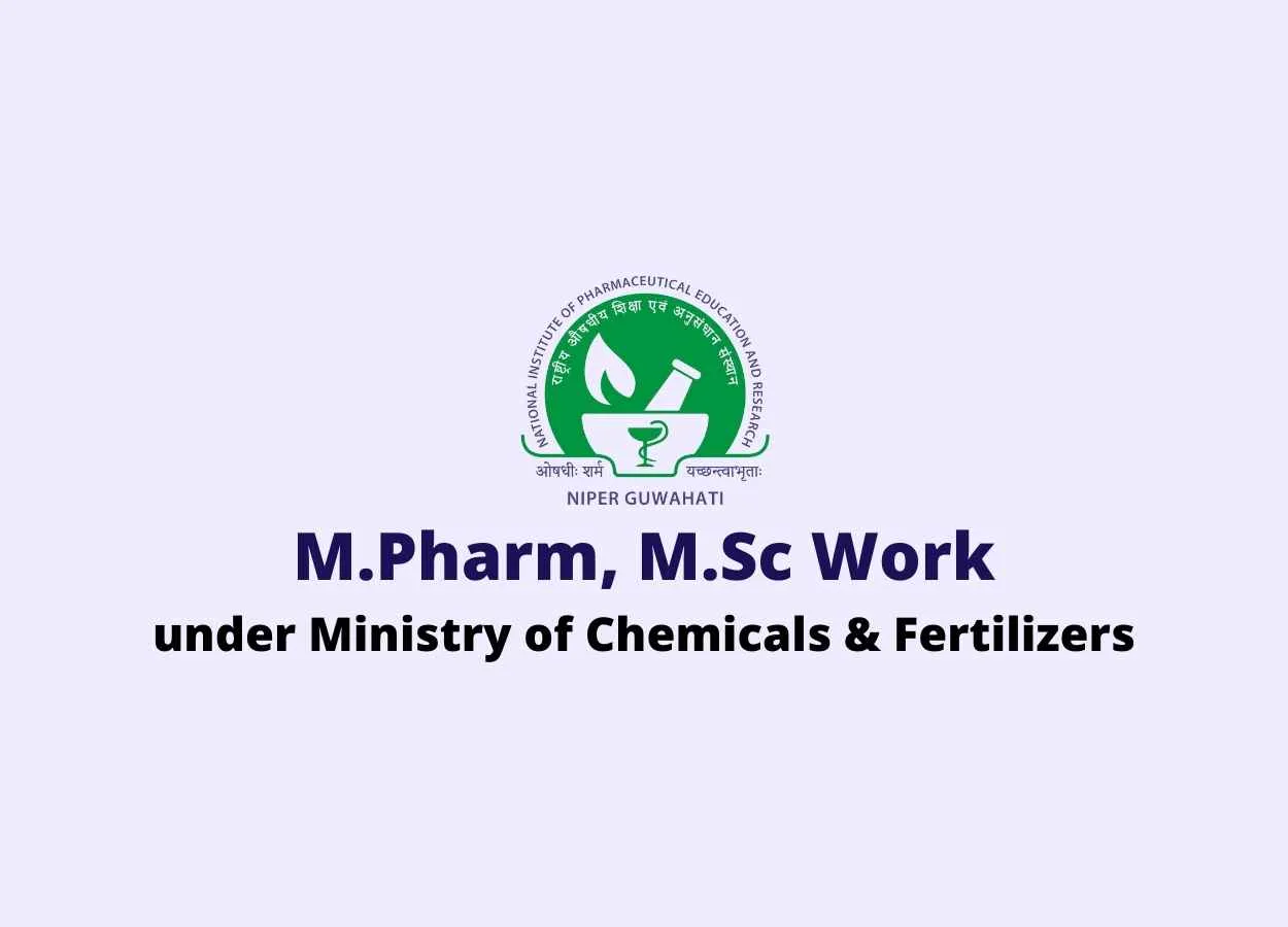 Opportunity for M.Pharm, M.Sc under Ministry of Chemicals & Fertilizers, NIPER