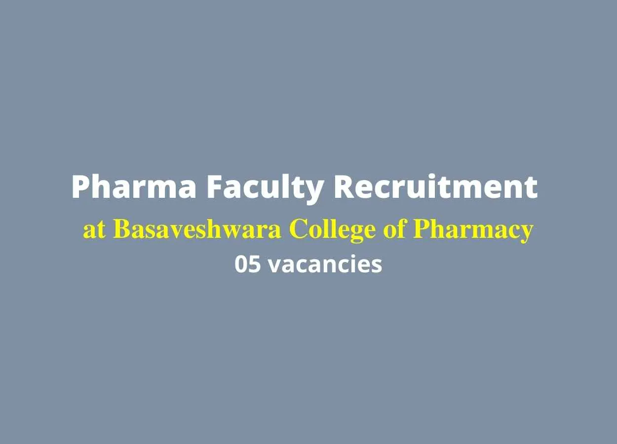Pharma Faculty Recruitment at Basaveshwara College of Pharmacy