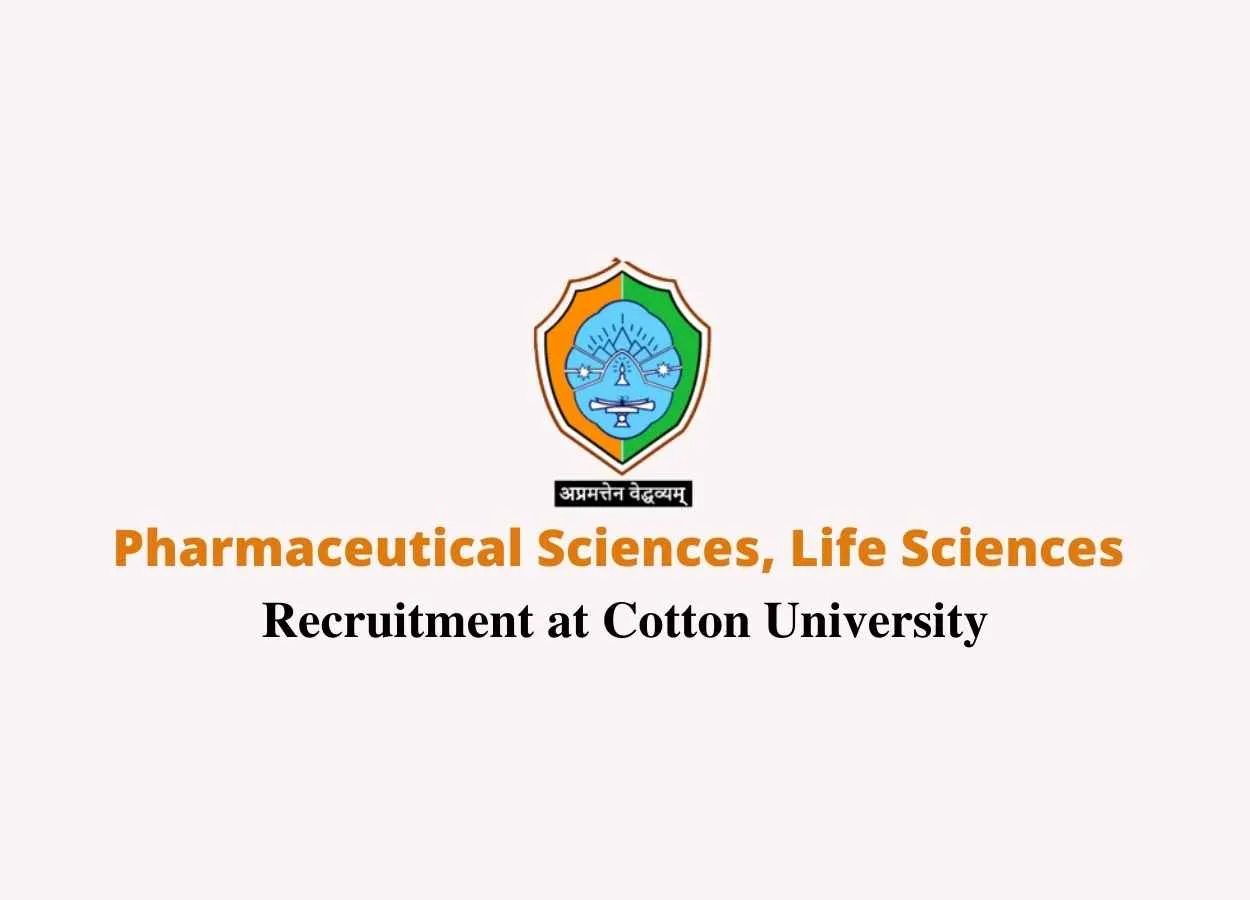 Pharmaceutical Sciences, Life Sciences recruitment at Cotton University