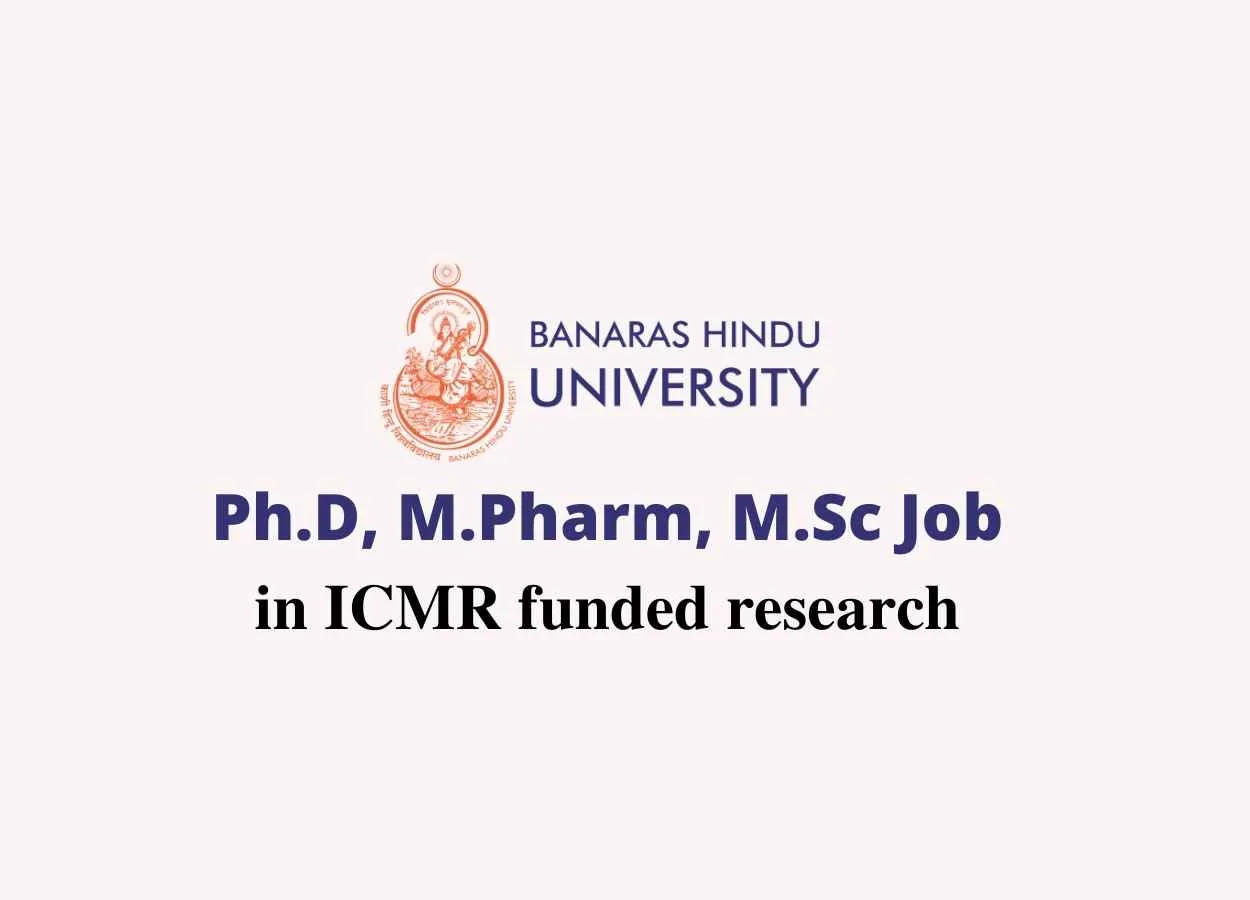 Ph.D, M.Pharm, M.Sc Job in ICMR funded research at Banaras Hindu University