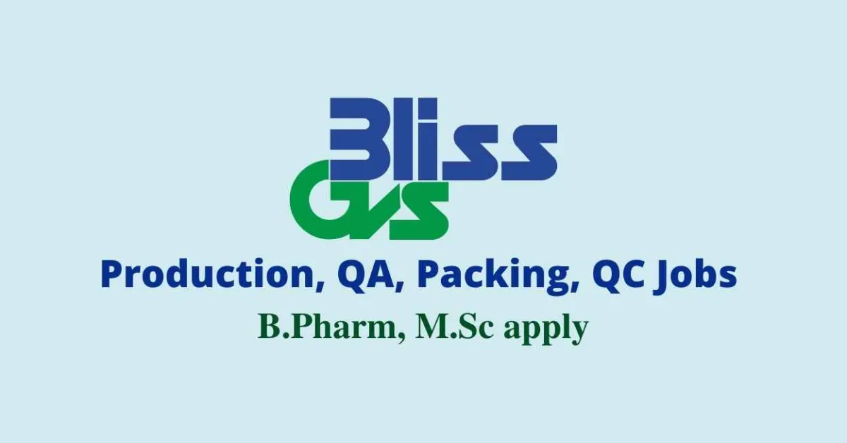 Production, QA, Packing, QC Jobs at Bliss GVS Pharma