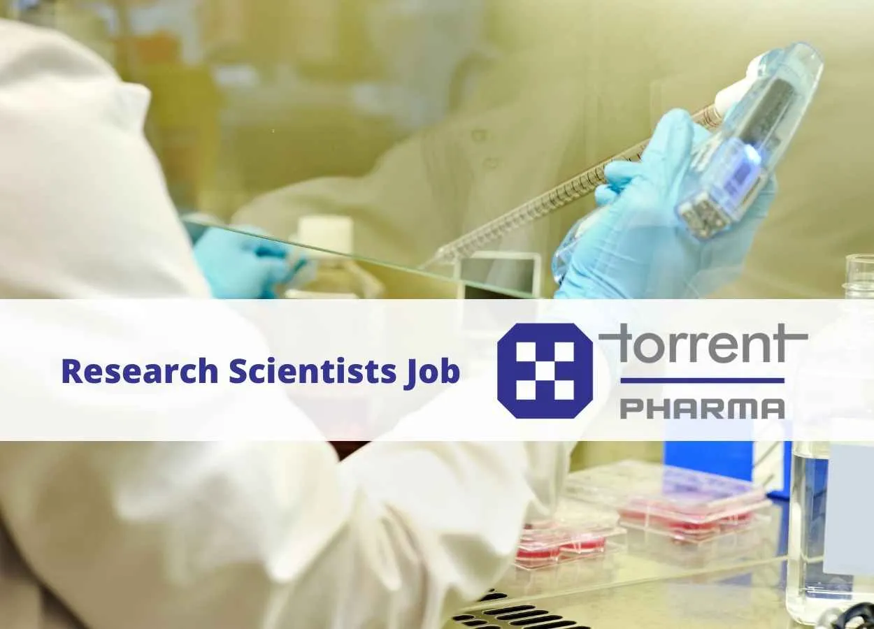 Torrent Pharma looking for Research Scientists