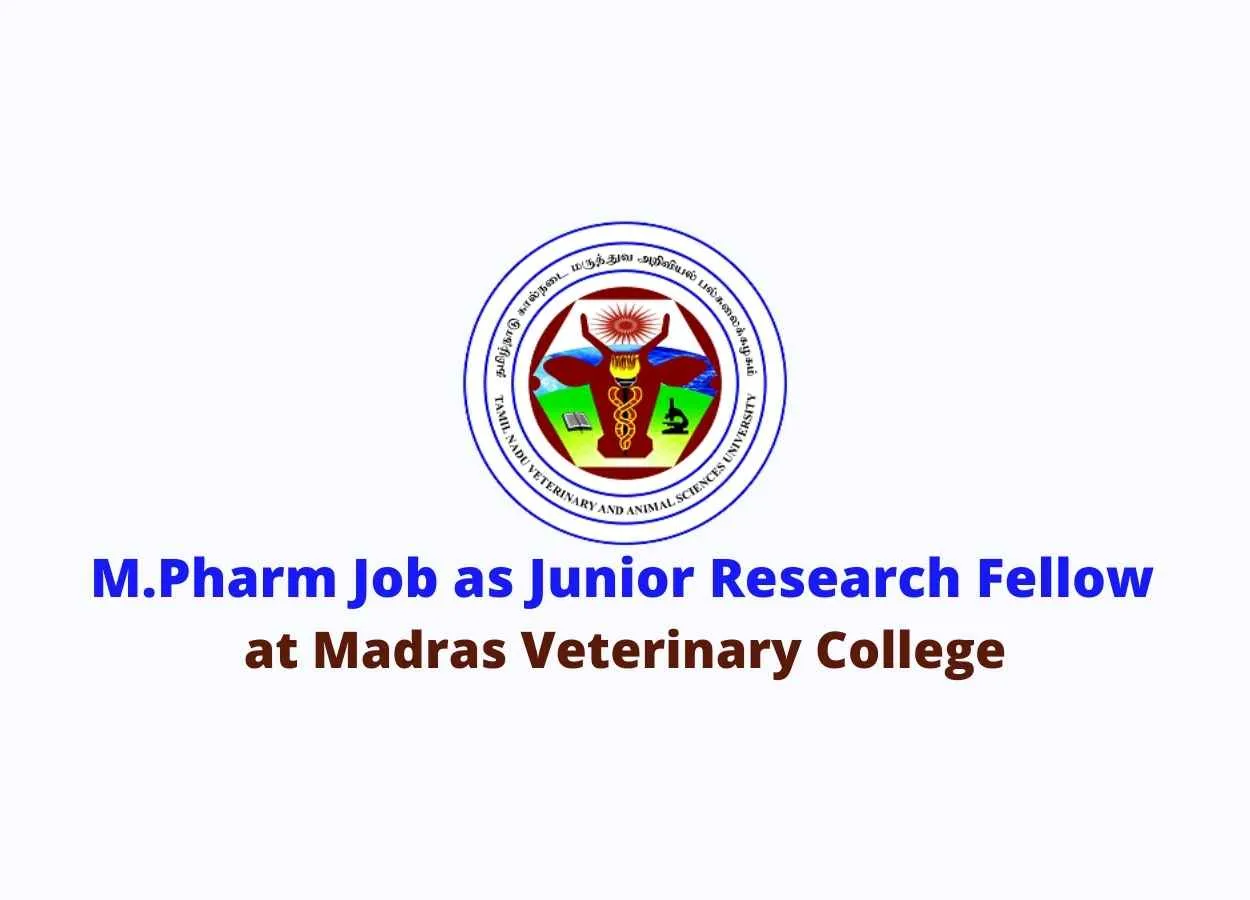 Vacancy for M.Pharm as Junior Research Fellow at Madras Veterinary College