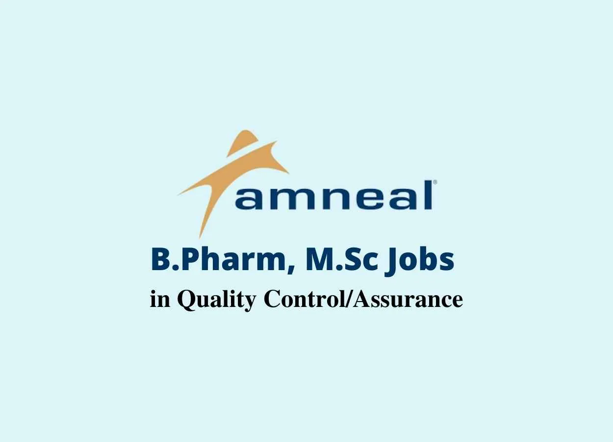 Walk in interview for B.Pharm, M.Sc in Quality Control/Assurance at Amneal Pharmaceuticals