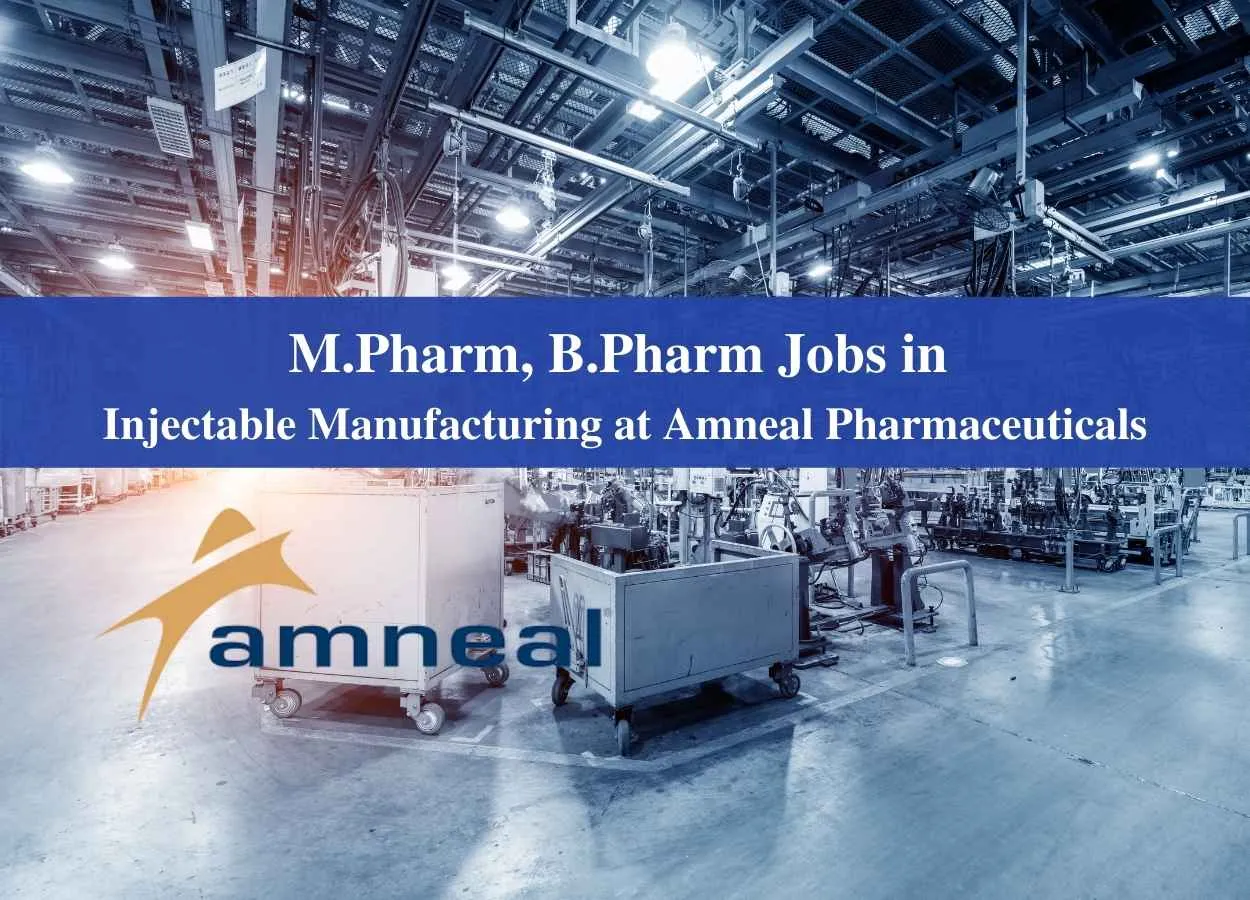 Walk in interview for M.Pharm, B.Pharm in Injectable Manufacturing at Amneal Pharmaceuticals