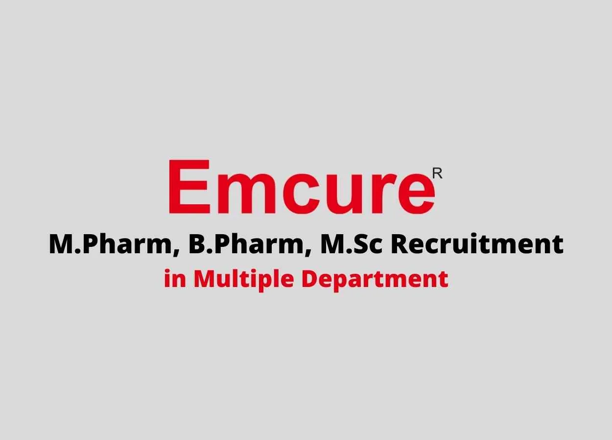 Walk in interview for M.Pharm, B.Pharm, M.Sc in Multiple Department at Emcure Pharma