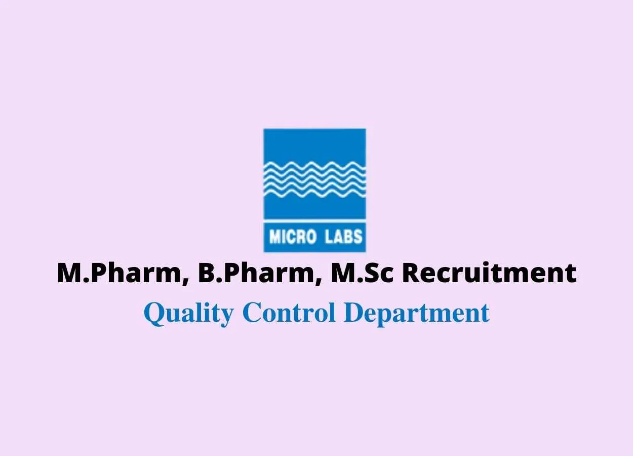 Walk in interview for M.Pharm, B.Pharm, M.Sc in Quality Control Department at Micro Labs Limited