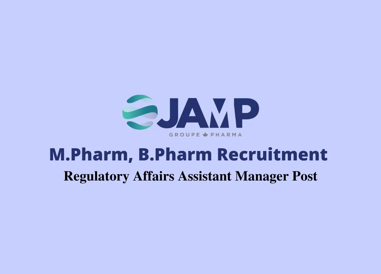 Job for M.Pharm, B.Pharm as Regulatory Affairs Assistant Manager at JAMP Pharma