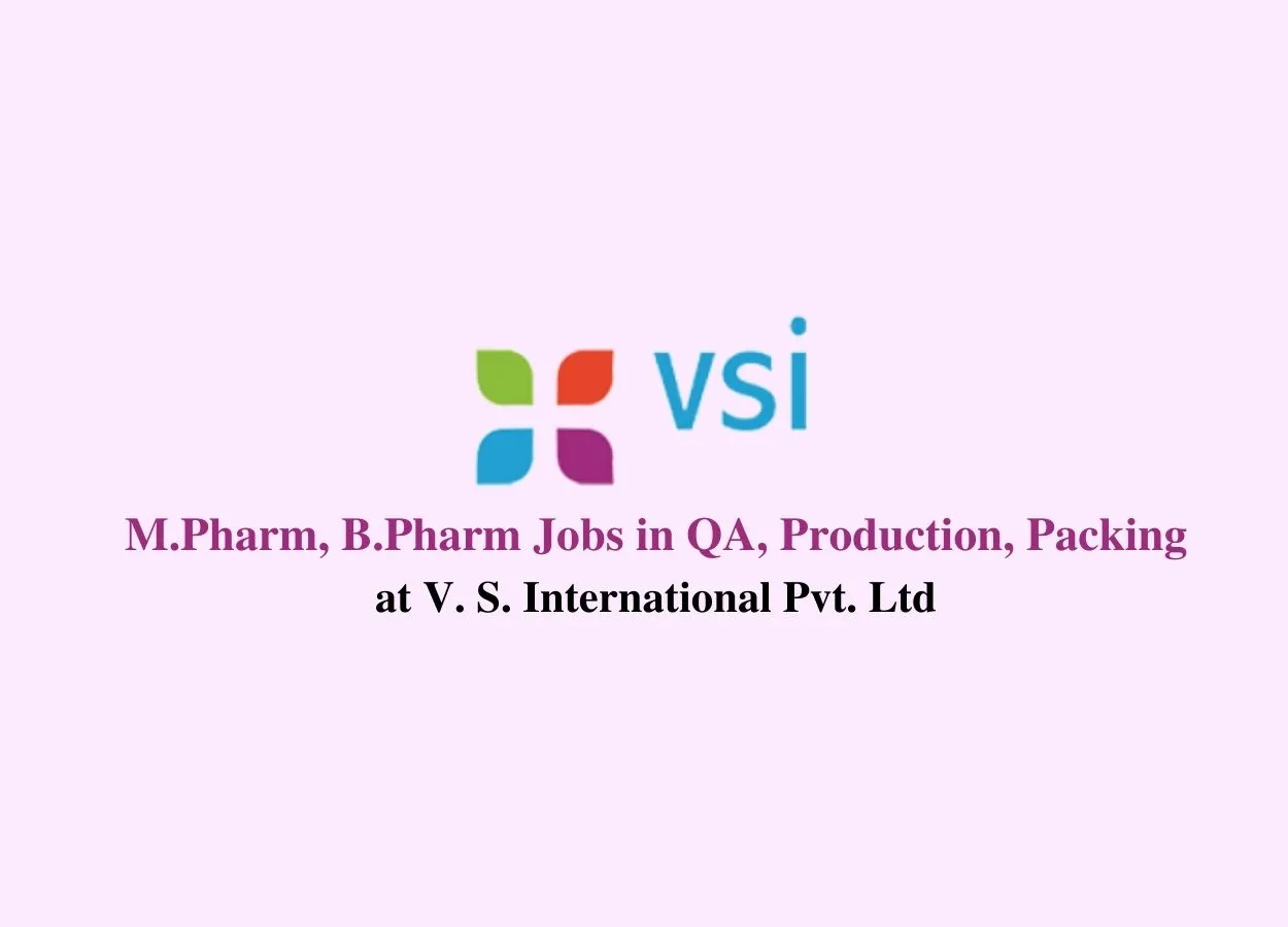 Job for M.Pharm, B.Pharm in QA, Production, Packing at V. S. International Pvt. Ltd
