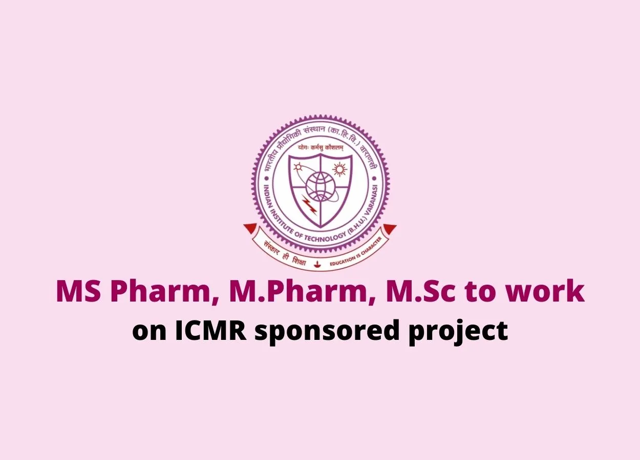 Job for MS Pharm, M.Pharm, M.Sc to work at Indian Institute of Technology (BHU)
