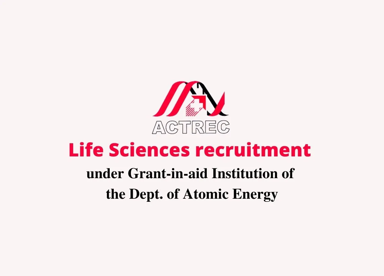Life Sciences recruitment under Grant-in-aid Institution of the Dept. of Atomic Energy