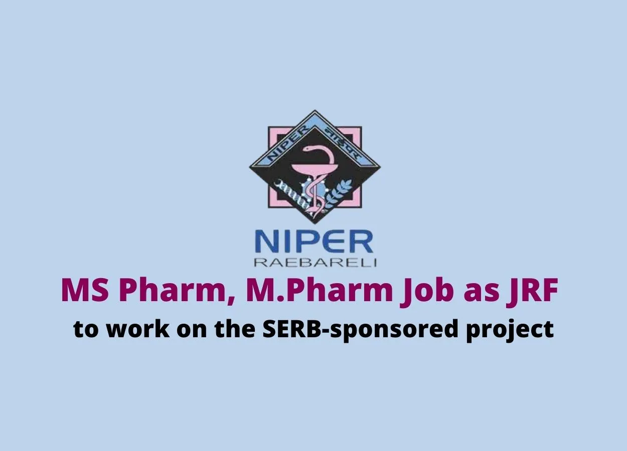 MS Pharm, M.Pharm Job as JRF to work on the SERB-sponsored project, NIPER