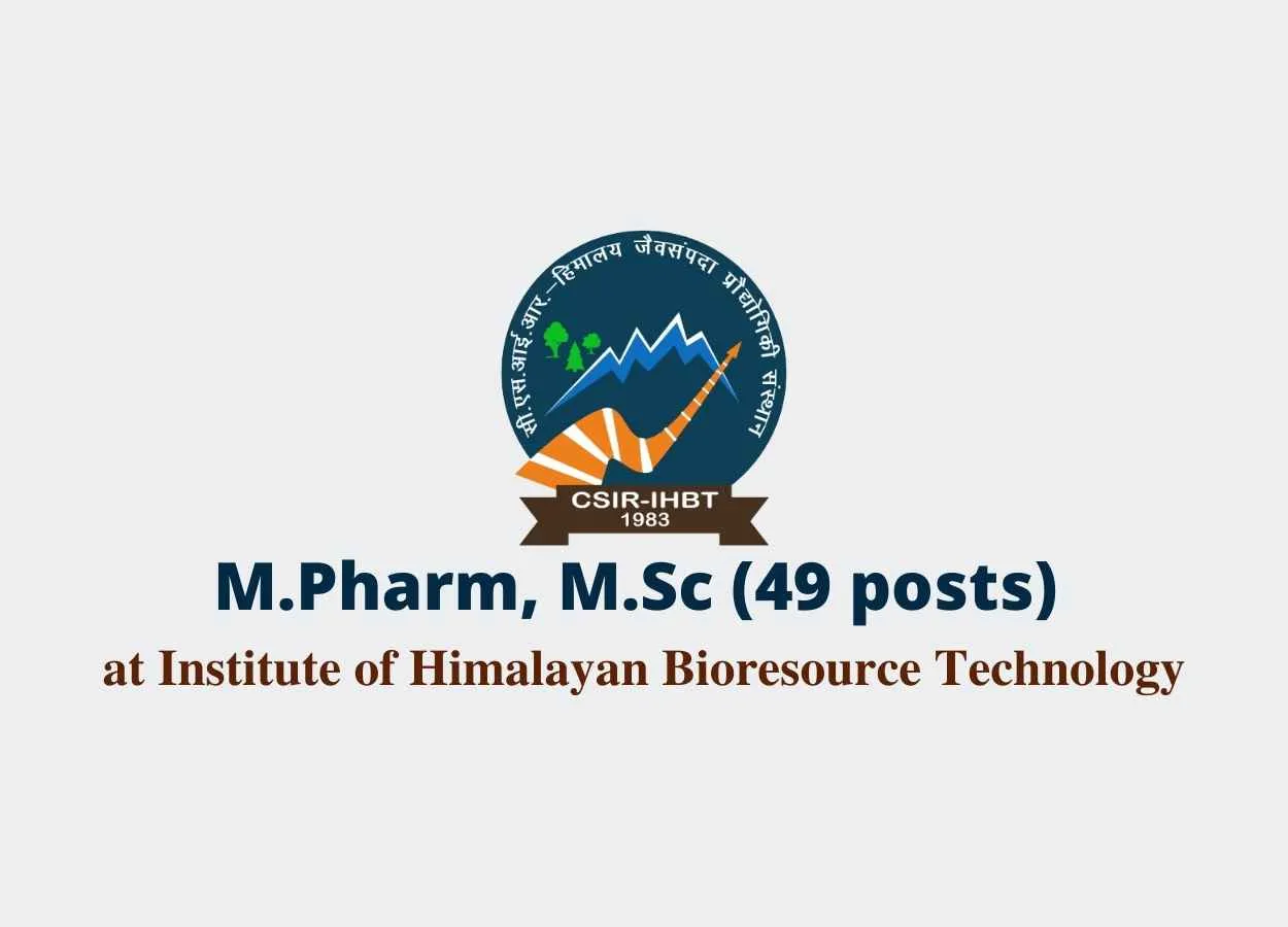 Openings for M.Pharm M.Sc 49 posts at Institute of Himalayan