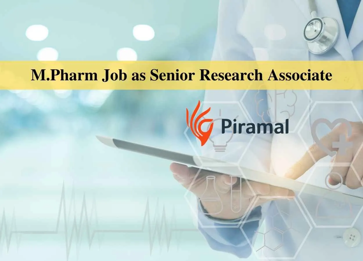 Job for M.Pharm as Senior Research Associate at Piramal Healthcare