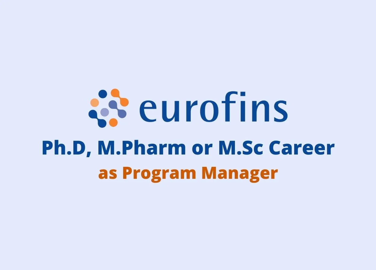 Opportunity for Ph.D, M.Pharm or M.Sc as Program Manager at Eurofins Scientific