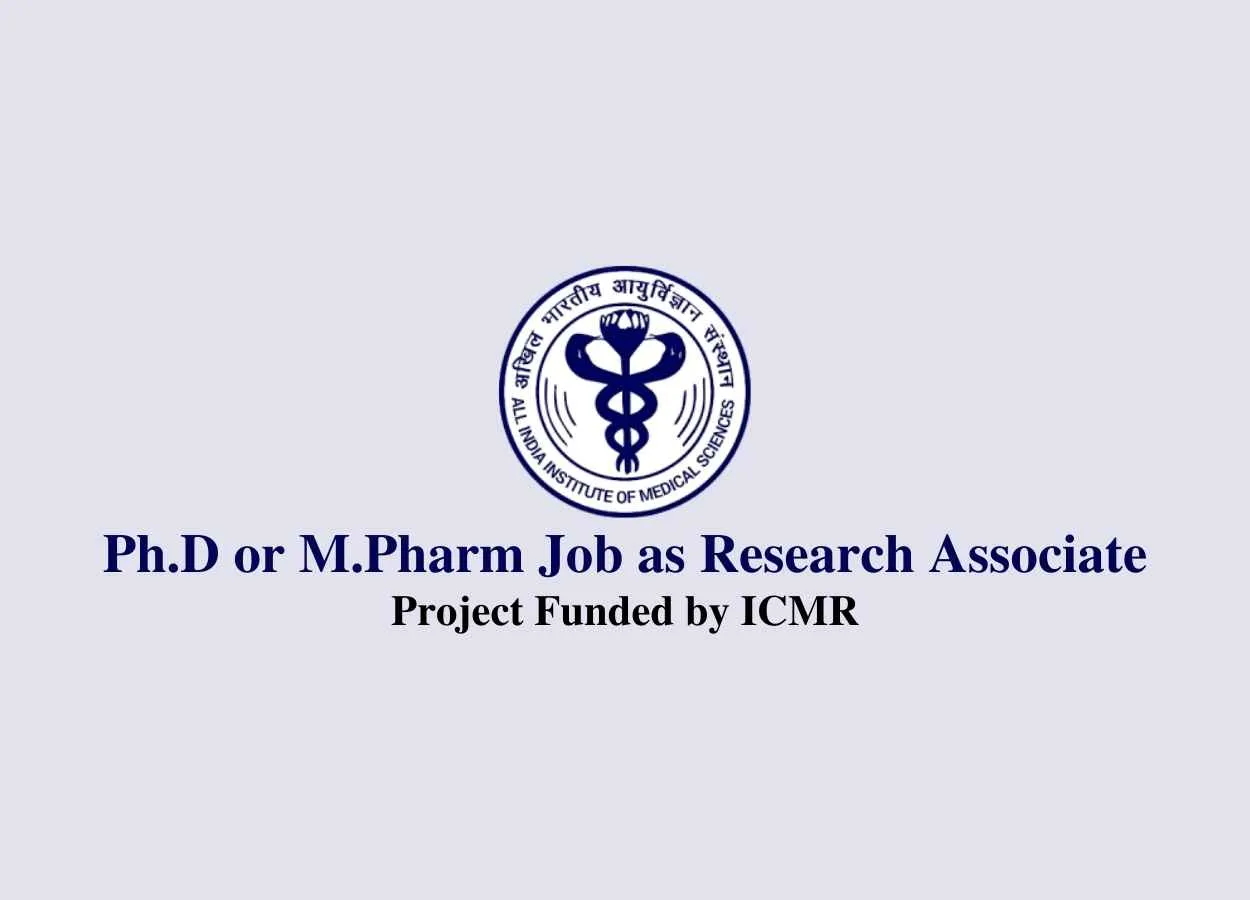 Opportunity for Ph.D or M.Pharm as Research Associate at AIIMS