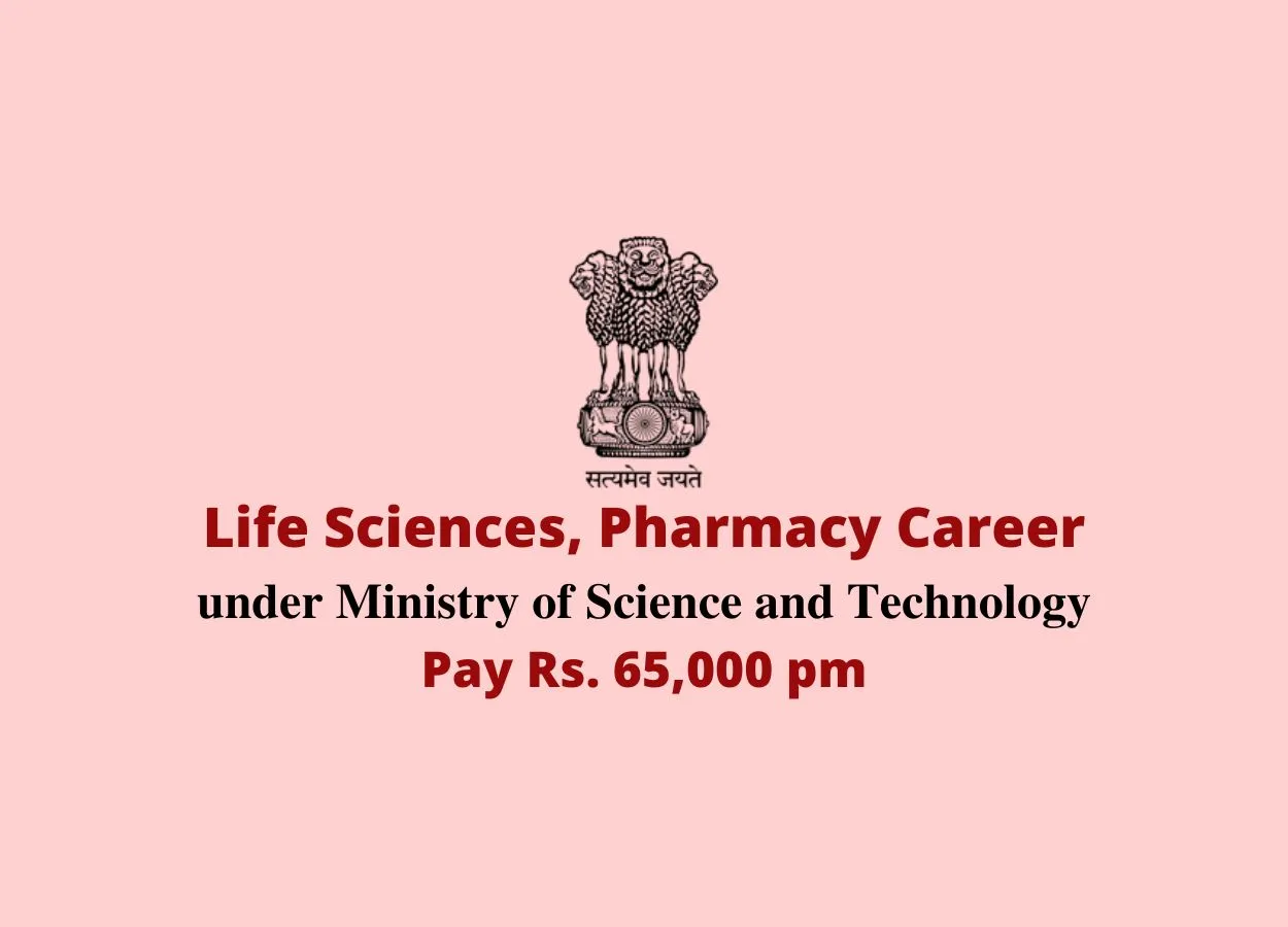 Vacancy for Life Sciences, Pharmacy under Ministry of Science and Technology