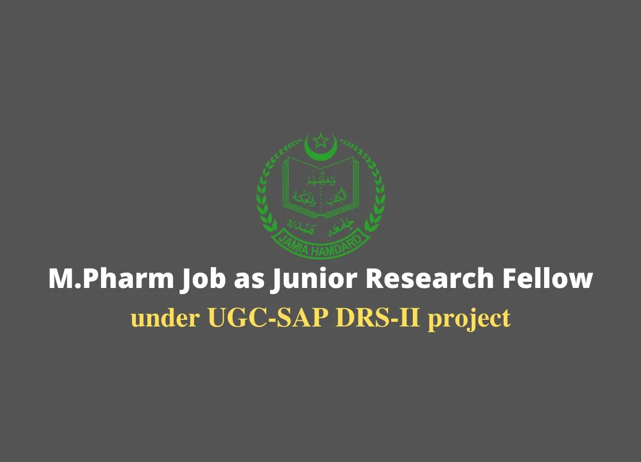 Vacancy for M.Pharm as Junior Research Fellow at Jamia Hamdard