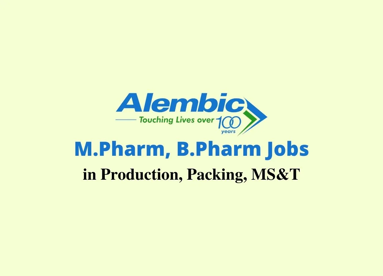 Vacancy for M.Pharm, B.Pharm in Production, Packing, MS&T at Alembic Pharma 