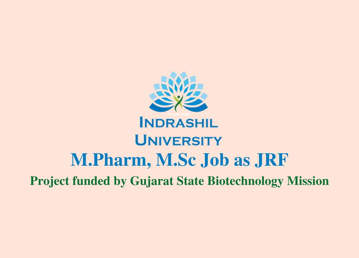 Vacancy for M.Pharm, M.Sc as JRF at Indrashil University