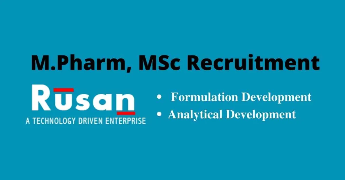 Vacancy for M.Pharm, M.Sc in Formulation Development, Analytical Development at Rusan Pharma Ltd 
