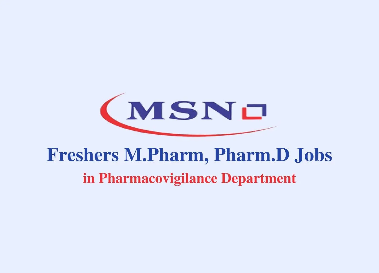 Vacancy for Freshers M.Pharm, Pharm.D in Pharmacovigilance Department at MSN Group