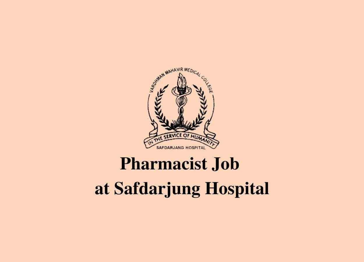 Vacancy for Pharmacist at Safdarjung Hospital