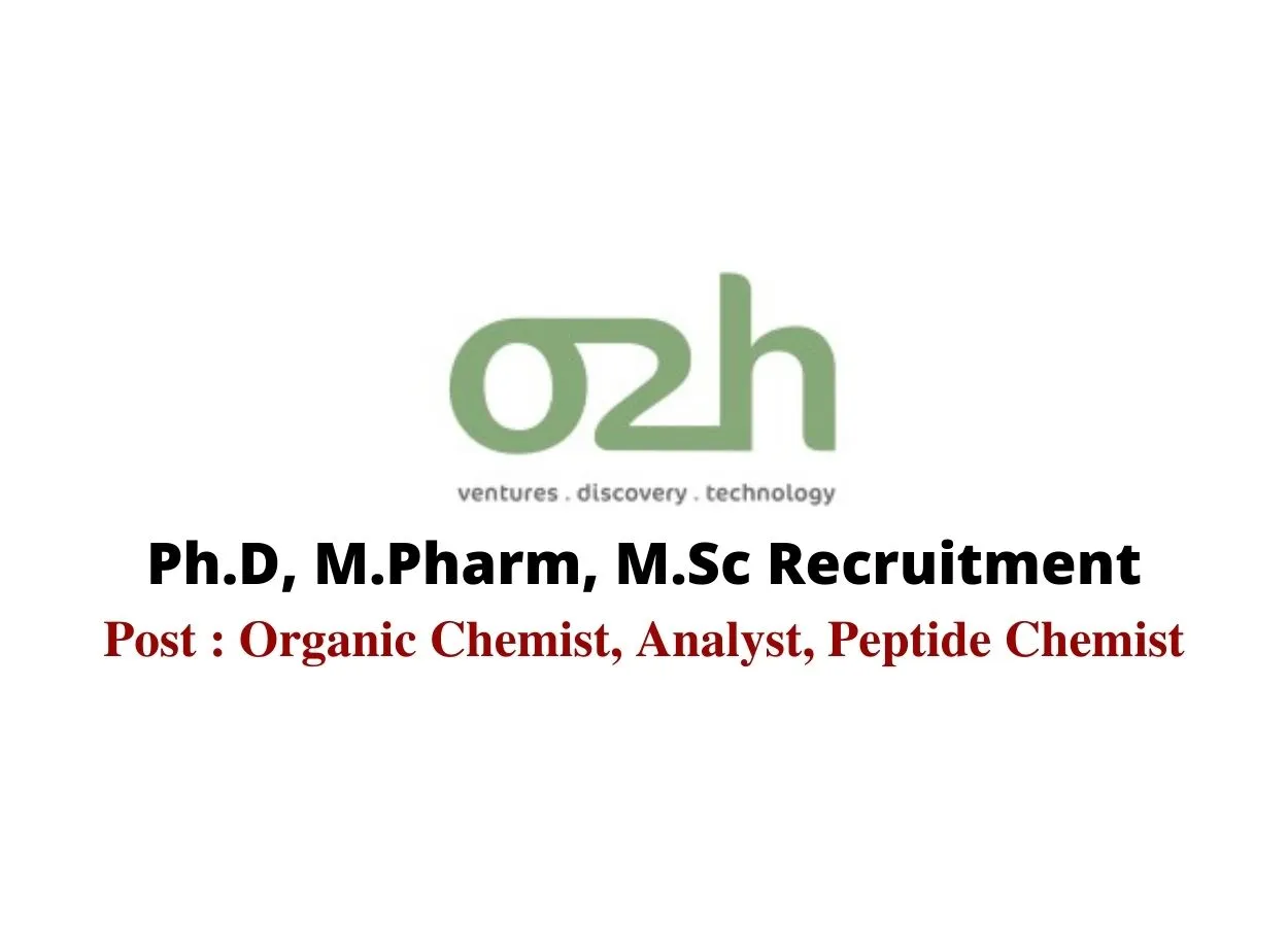 Vacancy for Ph.D, M.Pharm, M.Sc at O2h Group