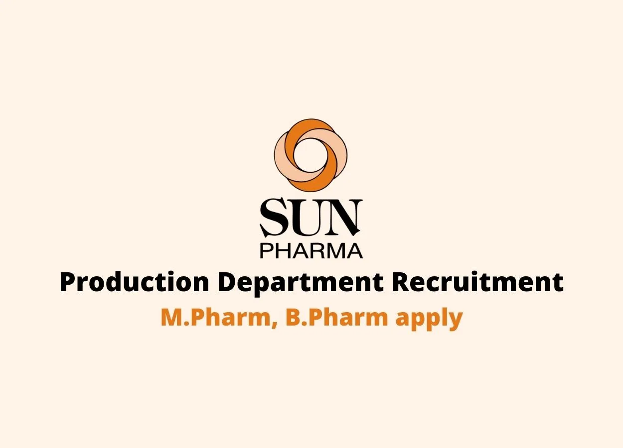 Walk In Interview for M.Pharm, B.Pharm in Production Department at Sun Pharma