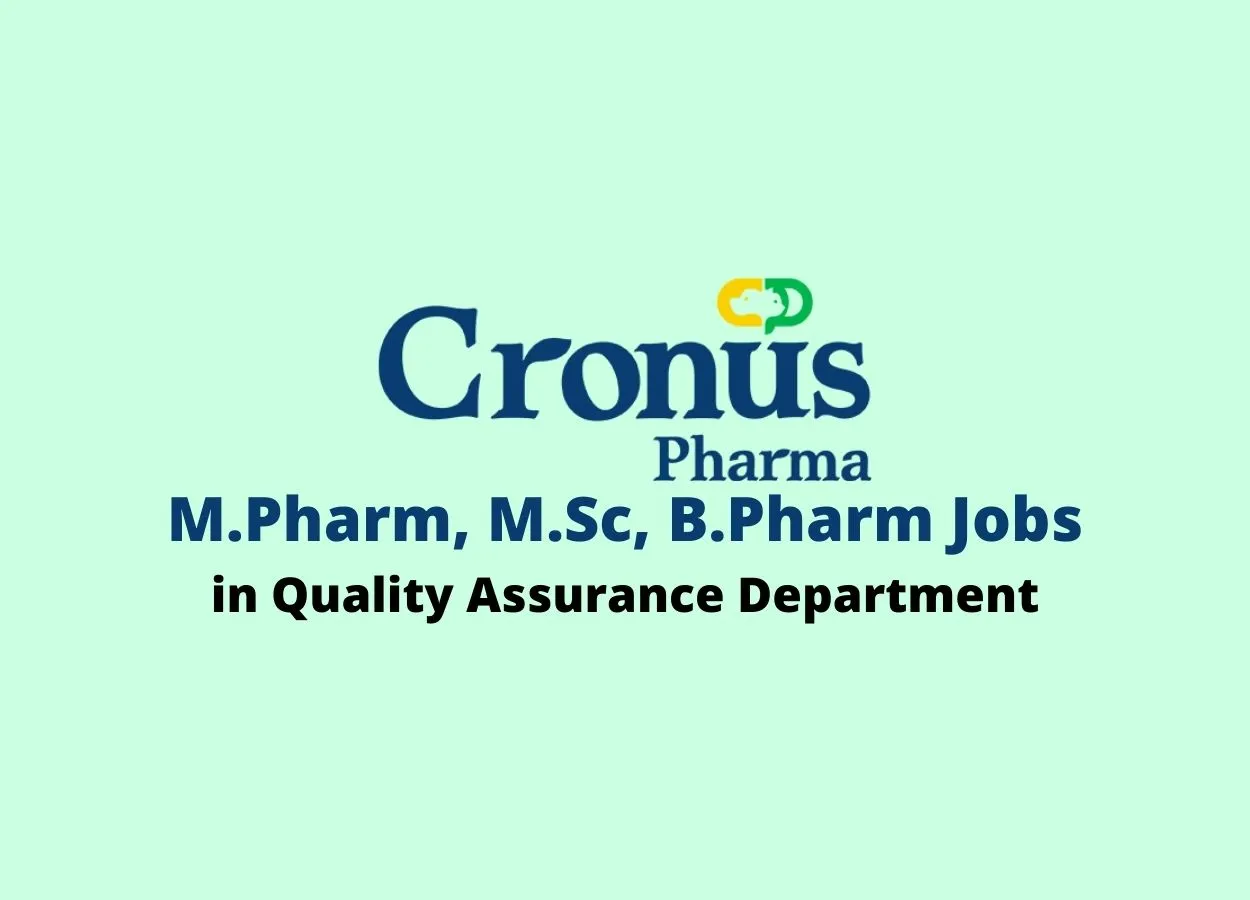 Walk in interview for M.Pharm, M.Sc, B.Pharm in Quality Assurance at Cronus Pharma