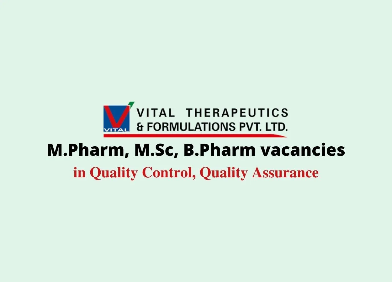 Walk in interview for M.Pharm, M.Sc, B.Pharm in Quality Control, Quality Assurance at Vital Pharma
