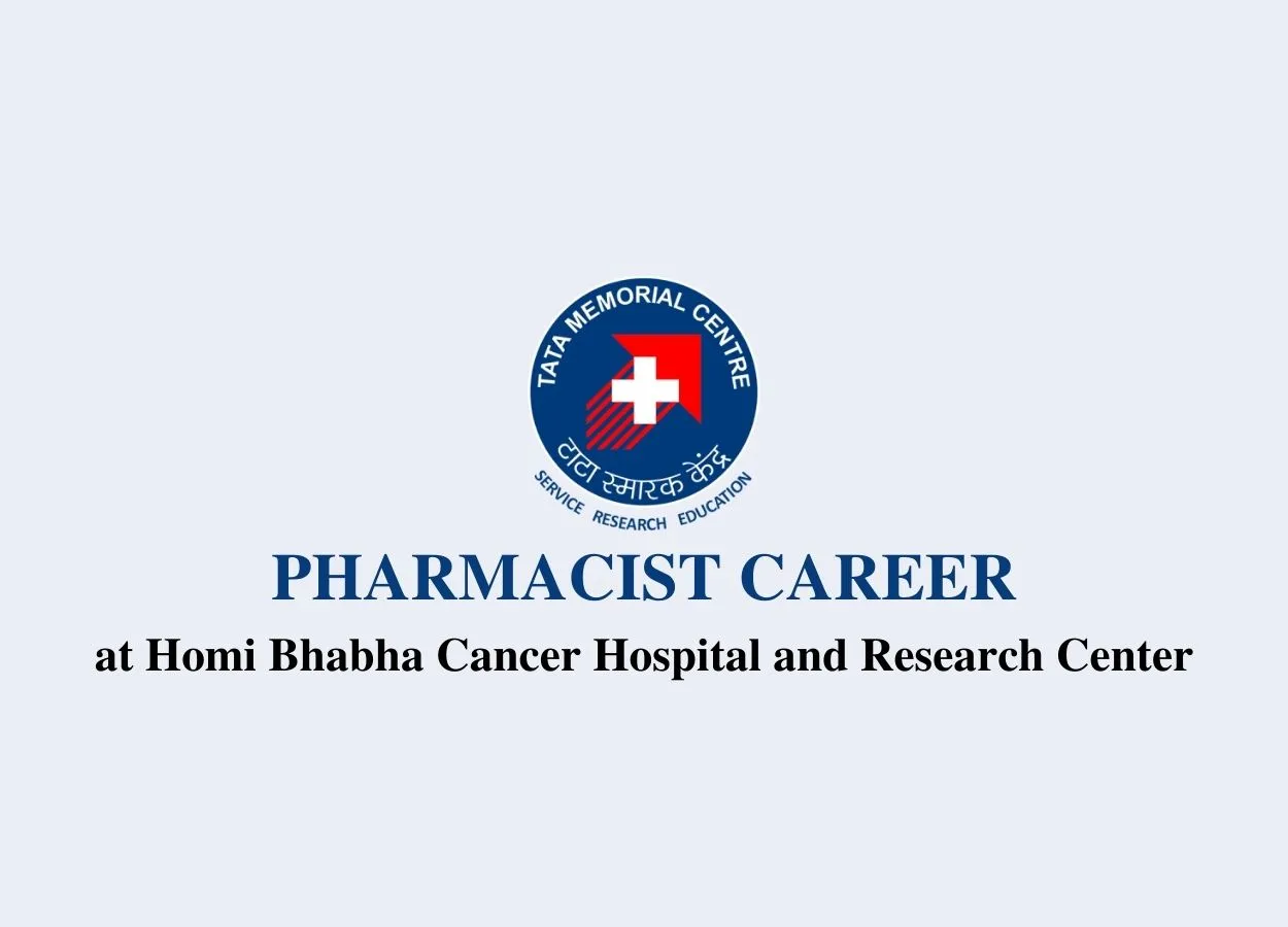 Walk in interview for Pharmacist at Homi Bhabha Cancer Hospital and Research Center
