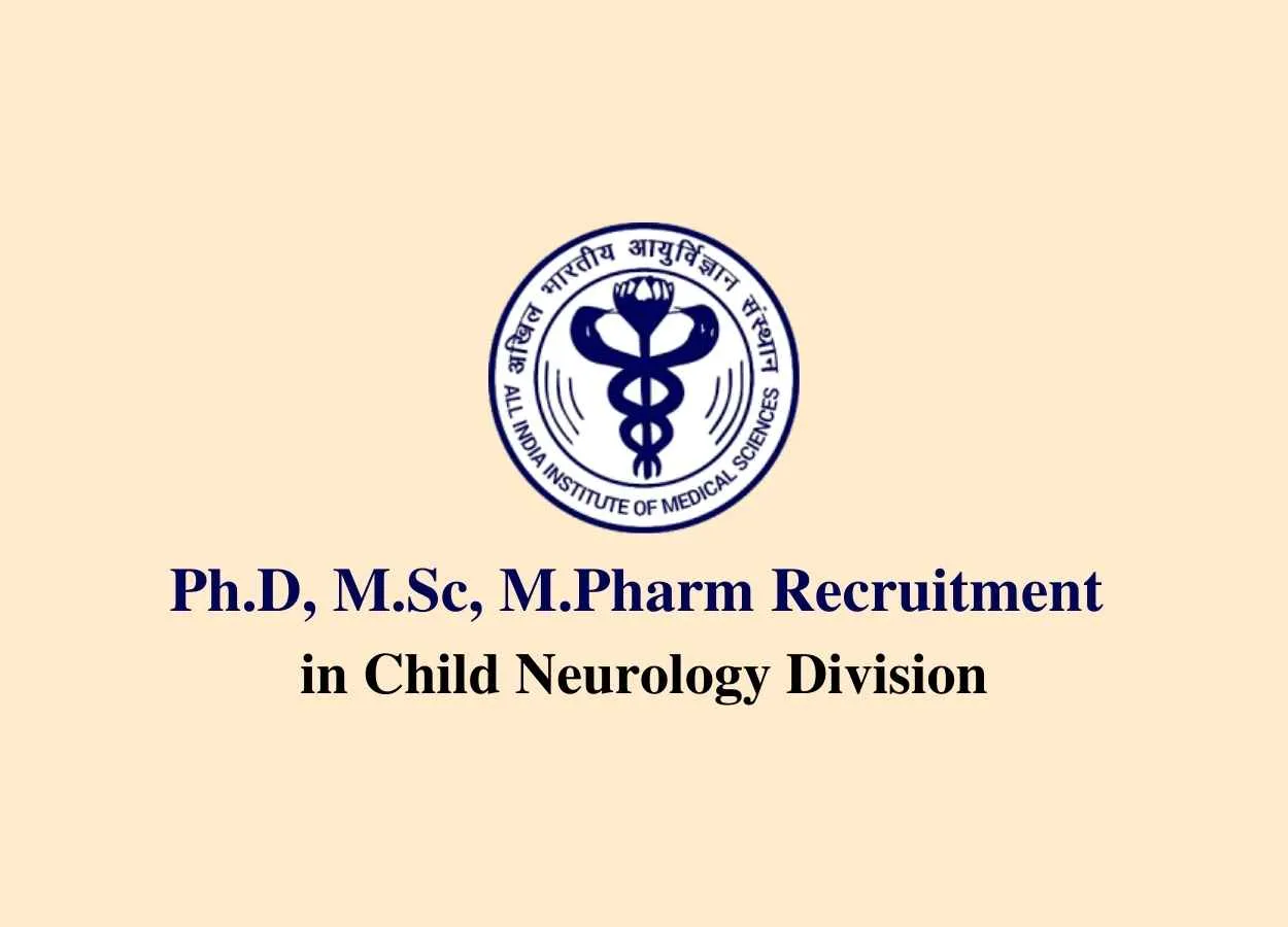 AIIMS Ph.D, M.Sc, M.Pharm Recruitment in Child Neurology Division