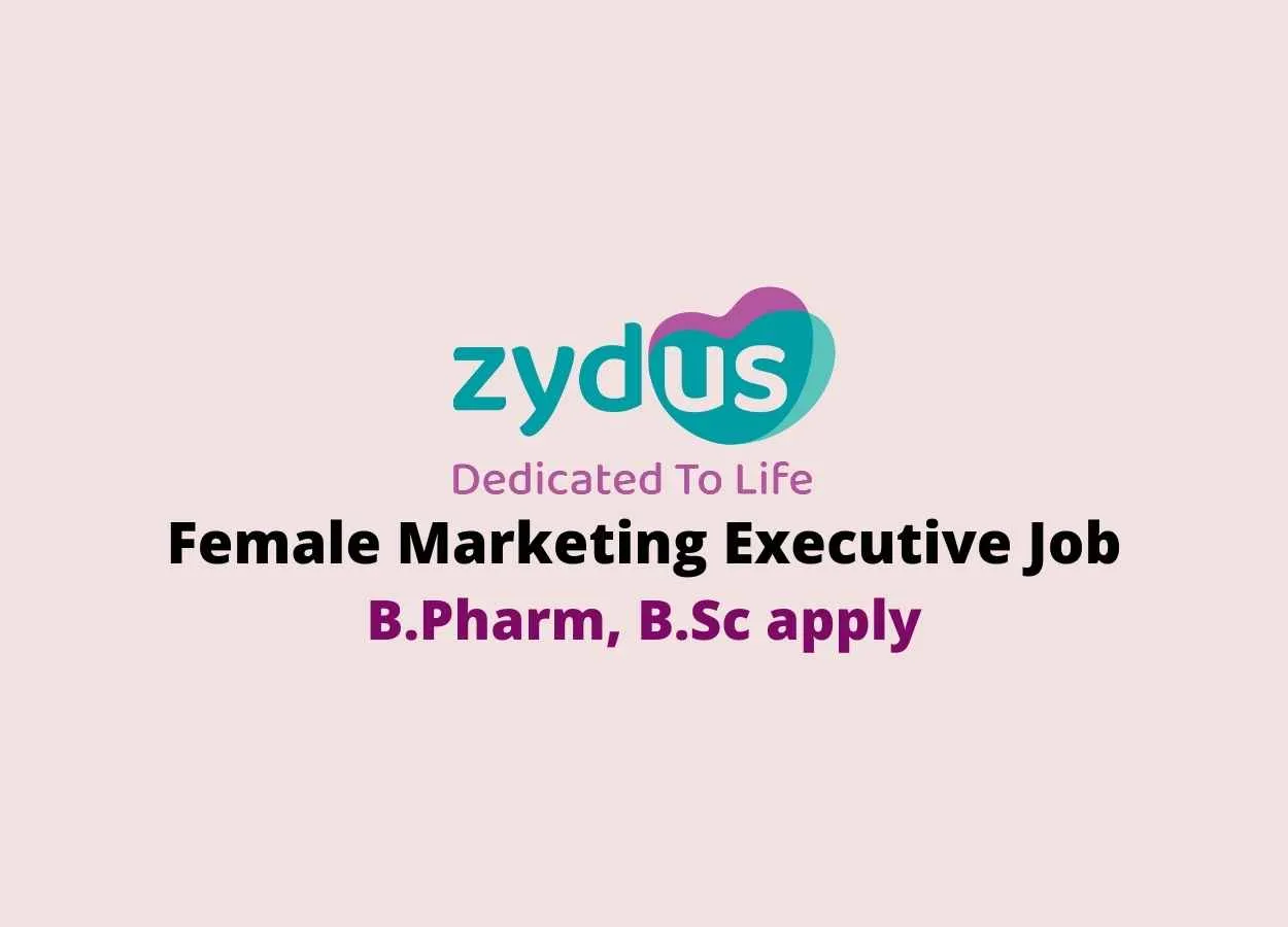 Female Marketing Executive Job at Zydus Lifesciences Limited