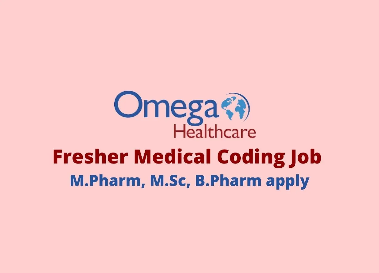 Fresher Medical Coding Job at Omega Healthcare M.Pharm M.Sc B