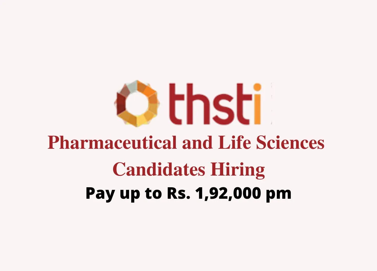 Hiring Pharmaceutical and Life sciences candidates at THSTI