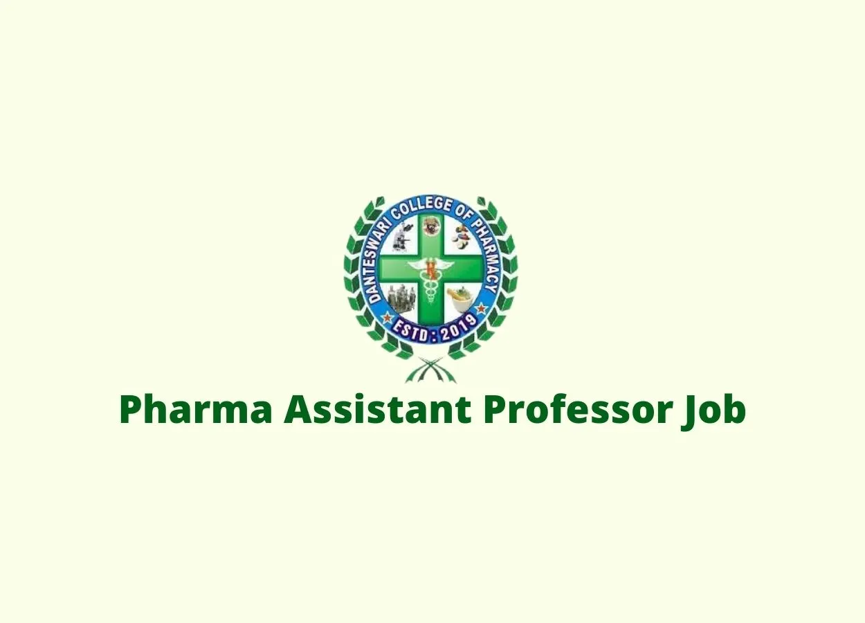 Job for Assistant Professor at Danteswari College of Pharmacy