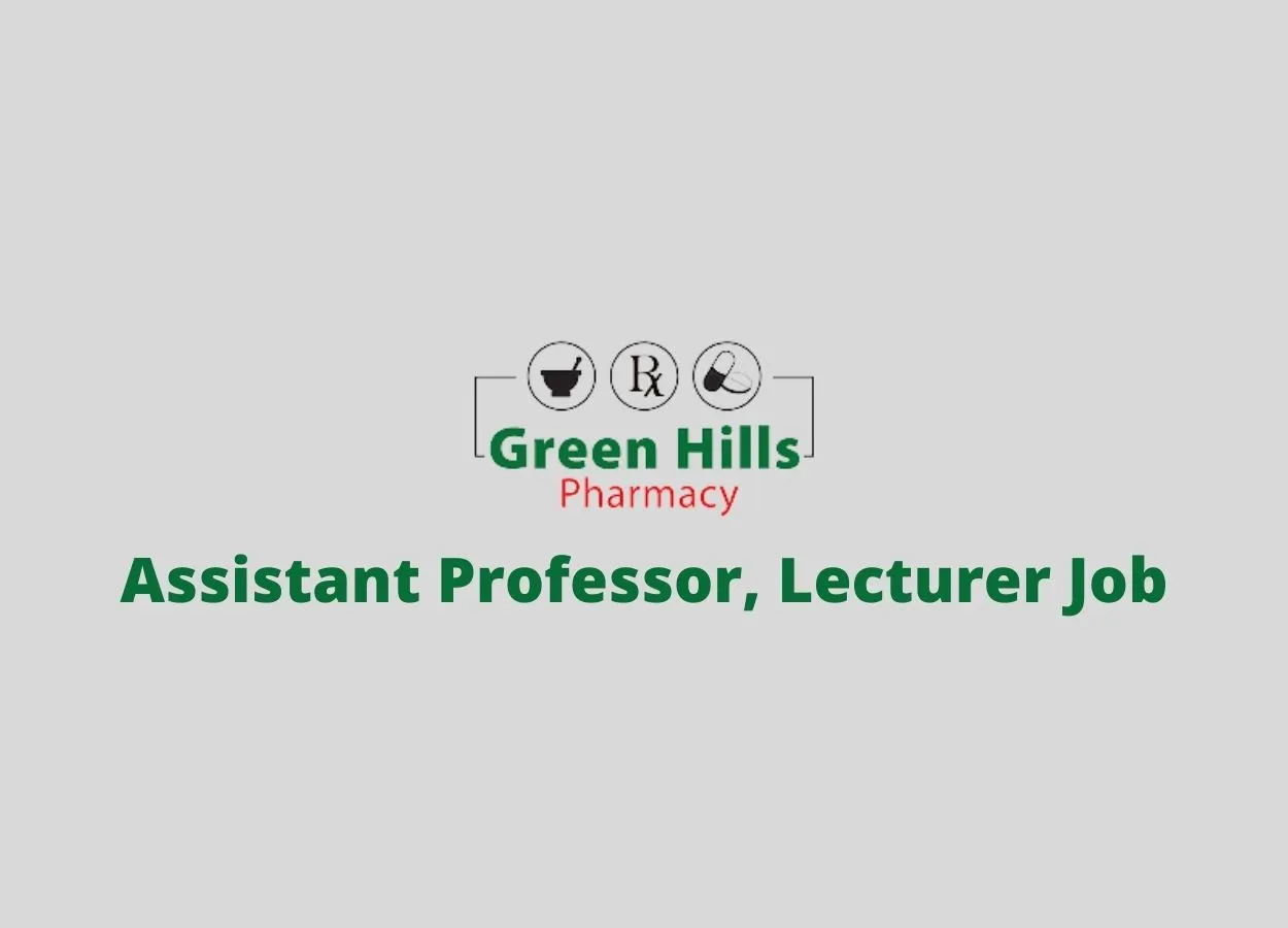 Job for Assistant Professor, Lecturer at Green Hills Pharmacy College