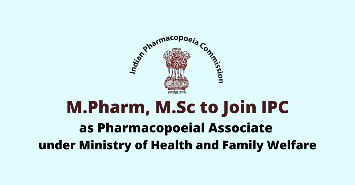 Job for M.Pharm, M.Sc as Pharmacopoeial Associate at Indian Pharmacopoeia Commission