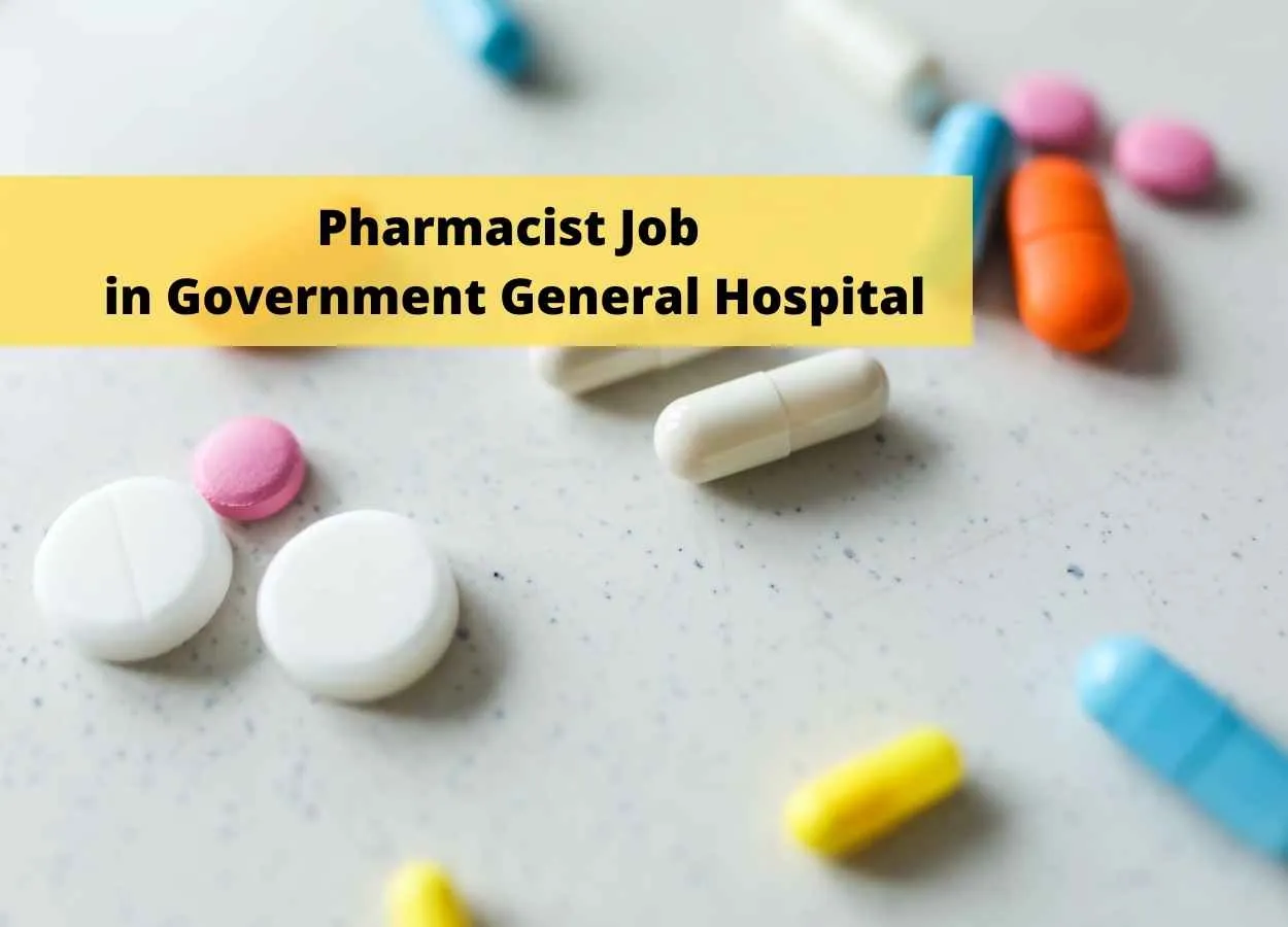 Job for Pharmacist in Government General Hospital